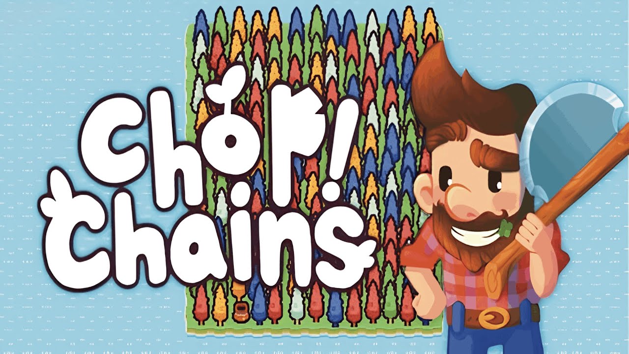 Ağaçlar, Baltalar ve Beceriler - Chop Chains (Demo)