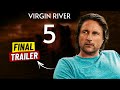 Virgin River Season 5 Will Blow Your Mind Here Is Why