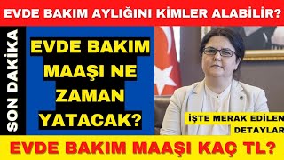 Evde bakım maaşı ne zaman yatacak ?