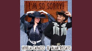 I`M SO SORRY