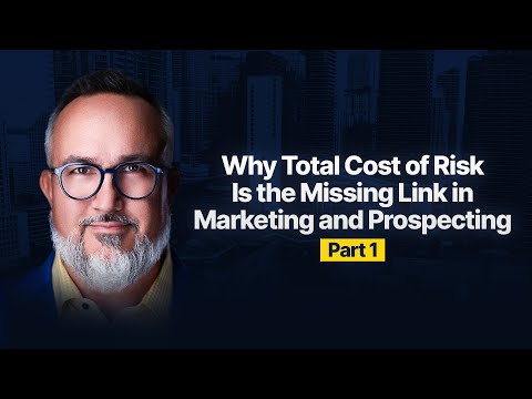 Why Total Cost Of Risk Is The Missing Link In Marketing And Prospecting Part 1 