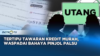Ratusan Korban Terjebak Pinjol Palsu, Waspadai Modus Penipuan Kredit Murah #REALITAS