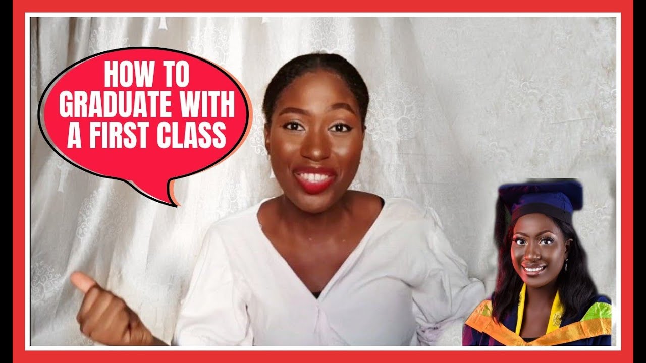 How to graduate with a first class| Nigerian university edition