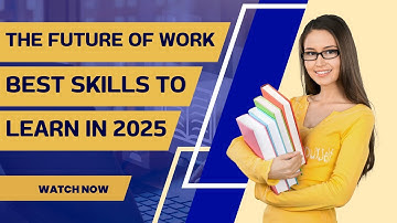 The Future of Work: Best Skills to Learn in 2025