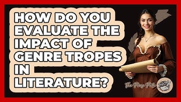 How Do You Evaluate The Impact Of Genre Tropes In Literature? - The Prose Path