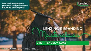 Masterclass GM9 TENCEL™ Luxe Branding Process - Portuguese | Lenzing Group