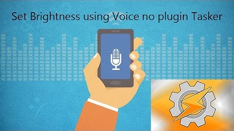 How to set Brightness by Voice using Tasker with Spanish captions 2017 no Autovoice