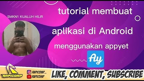 TUTORIAL LENGKAP CARA MEMBUAT APLIKASI ANDROID DARI APLIKASI APPYET BY.INDRAYANTO MANULLANG SMKN1