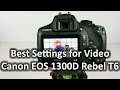 Best Settings for Video recording on Canon EOS 1300D Rebel T6 - Nothing Wired