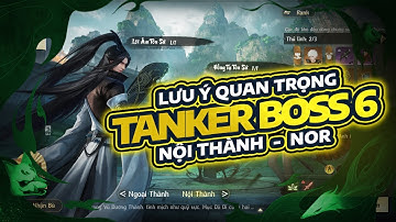 LƯU Ý QUAN TRỌNG CHO TANK TRONG BOSS 6 NỘI THÀNH (NOR) | NGHỊCH THỦY HÀN VNG