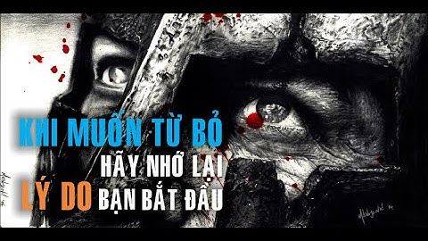 Khi Bạn Muốn Từ Bỏ "HÃY XEM VIDEO NÀY" - Tạo Động Lực Vượt Qua Khó Khăn | Hao Tran Motivation