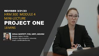 HRM 300 | MODULE 4: PROJECT ONE MINI-LECTURE