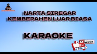 NARTA SIREGAR - KEMBERAHEN LUAR BIASA - KARAOKE