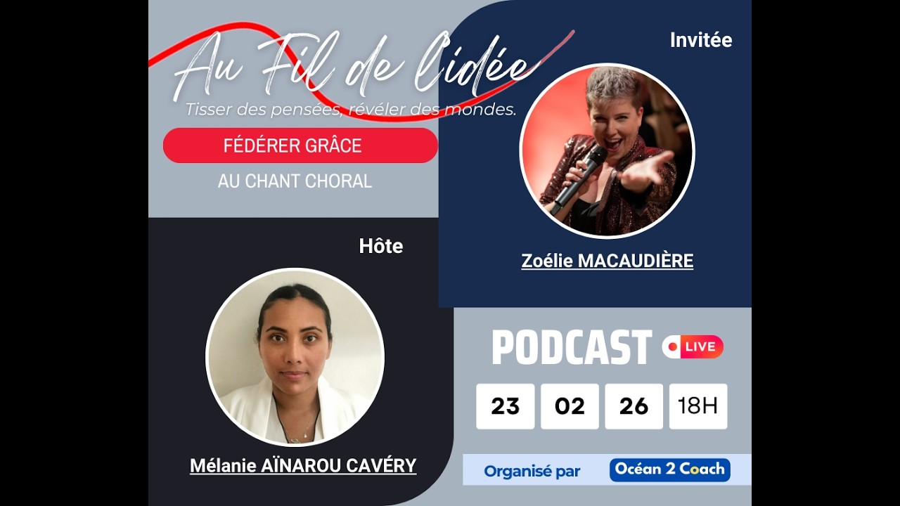 Podcast Au Fil de L'idée #19 Fédérer grâce au chant choral, une conversation avec Zoélie MACAUDIERE