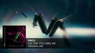 EMIOL - Say That You Need Me