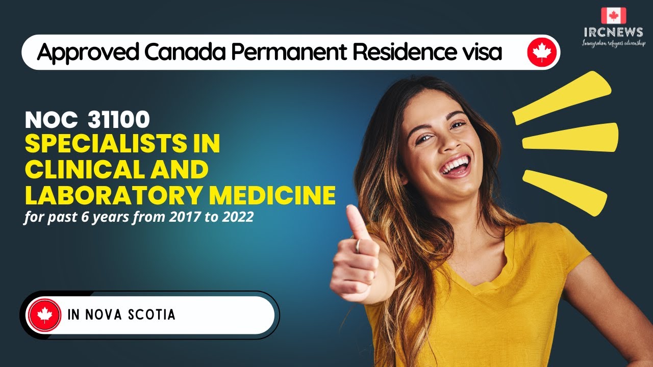 Approved Canada PR visa NOC 31100 Specialists in clinical in Nova Scotia for 6 years