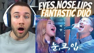 BEST LIVE PERFORMANCE?! TAEYANG - '눈,코,입(EYES,NOSE,LIPS)' Fantastic Duo - REACTION