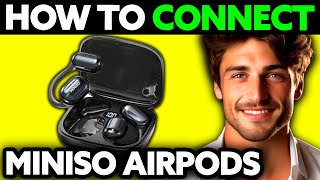 How To Connect Miniso AirPods (2025) - Step by Step