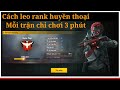 [Free fire] cách leo rank huyền thoại nhanh nhất mỗi trận chỉ chơi 3 phút