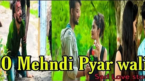 O Mehndi Pyar wali Hathon Pe Lagaogi || Sad Love Story 2019|| A M Production ||