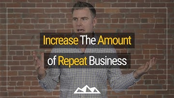 How To Increase The Amount of Repeat Business