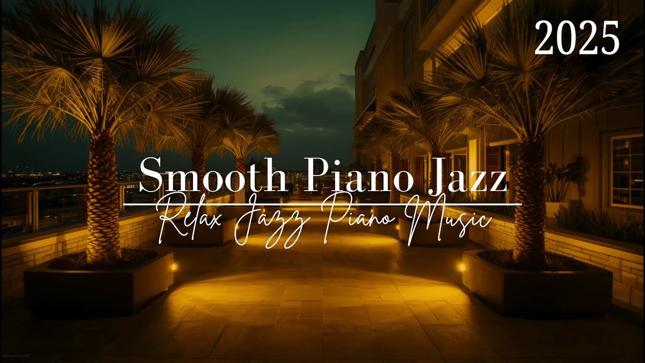 🎹 Relax Jazz Piano Music - Relax Smooth Jazz | Chill Playlist for ...
