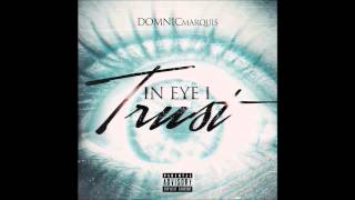 Dominic Marquis - In Eye I Trust (DJ Khaled Hell&#39;s Kitchen Freestyle)