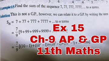 Example 15 Find the sum of the sequence 7,77,777,7777,… to n terms.  Ch-9 AP & GP 11th Maths