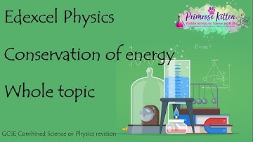 The whole of CONSERVATION OF ENERGY. Edexcel 9-1 GCSE Physics science revision unit 3 for P1 paper 1