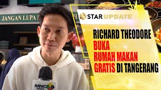 MULIA BANGET ! RICHARD THEODORE BUKA RUMAH MAKAN GRATIS CUMA CUMA DI TANGERANG - STAR UPDATE