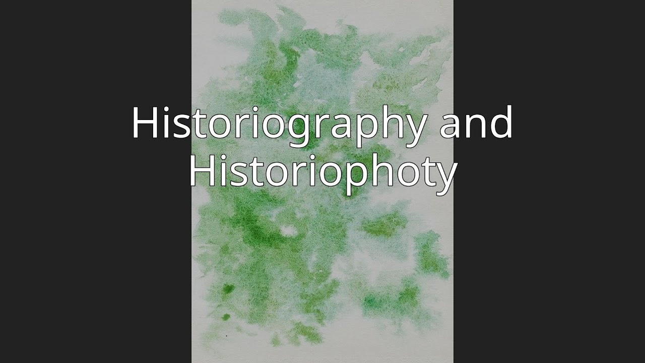 Historiography and Historiophoty