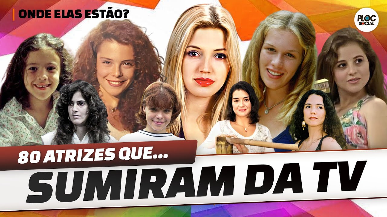 80 ATRIZES DA GLOBO QUE SUMIRAM DA TV • ALGUMAS ATRIZES QUE ABANDONARAM A CARREIRA