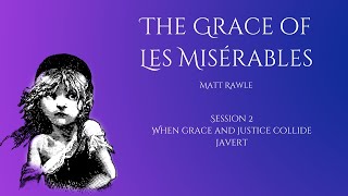 Session 2 - When Grace and Justice Collide