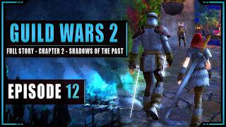 #12 Infamous Hero of Shaemoor - Guild Wars 2 - Full Story - Chapter 2 - Shadows of the Past