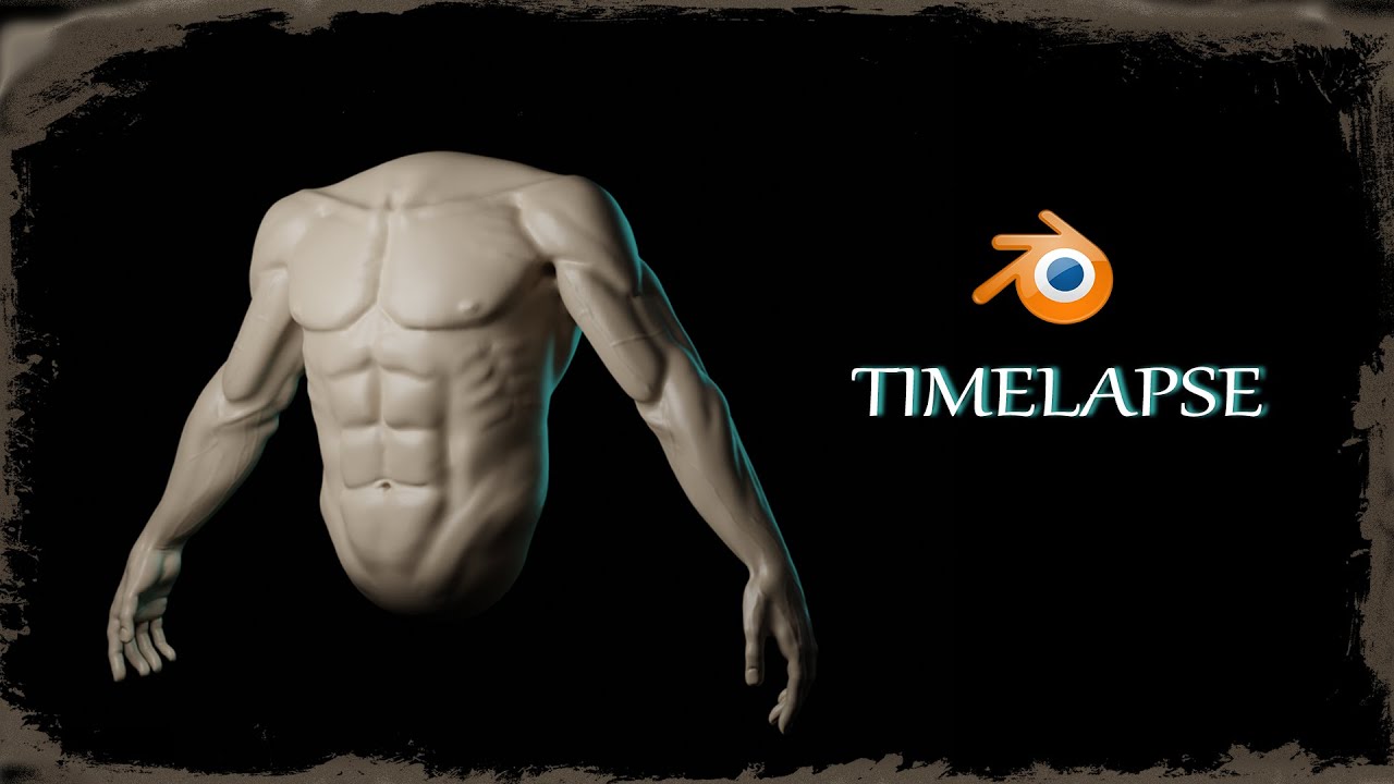 Arms and Torso Sculpting Blender Timelapse YouTube