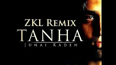 Junai Kaden - Tanha (ZKL Remix)