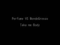 Perfume VS Mondo Grosso