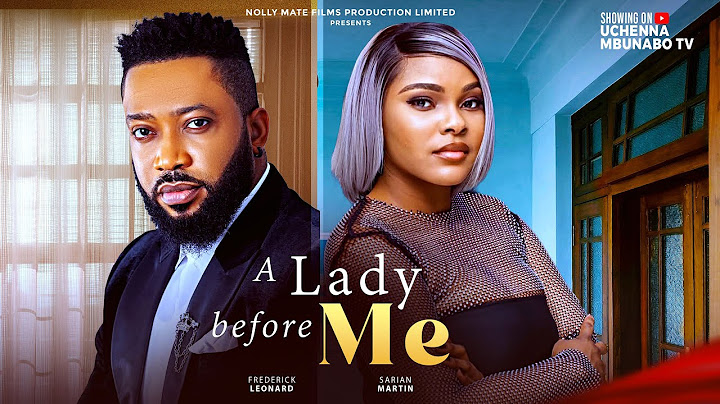 A LADY BEFORE ME - FREDERICK LEONARD, SARIAN MARTIN latest 2025 nigerian movies