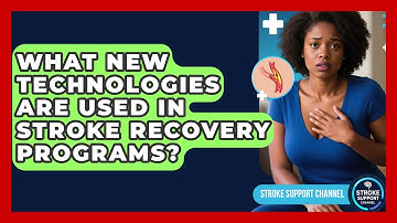 What New Technologies Are Used In Stroke Recovery Programs? - Stroke Support Channel