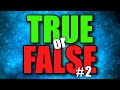 True Or False Quiz (With Answers) #2