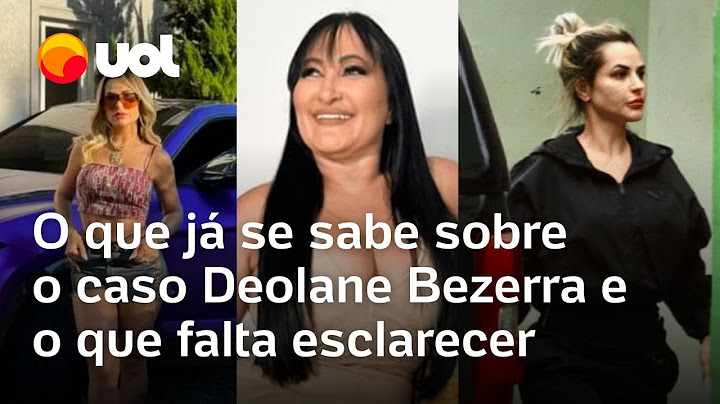 Deolane presa: o que já se sabe sobre o caso e o que ainda precisa ser esclarecido na Justiça