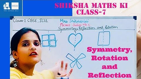 Symmetry reflection and rotation class 7 icse | cbse | Maths | symmetry reflection