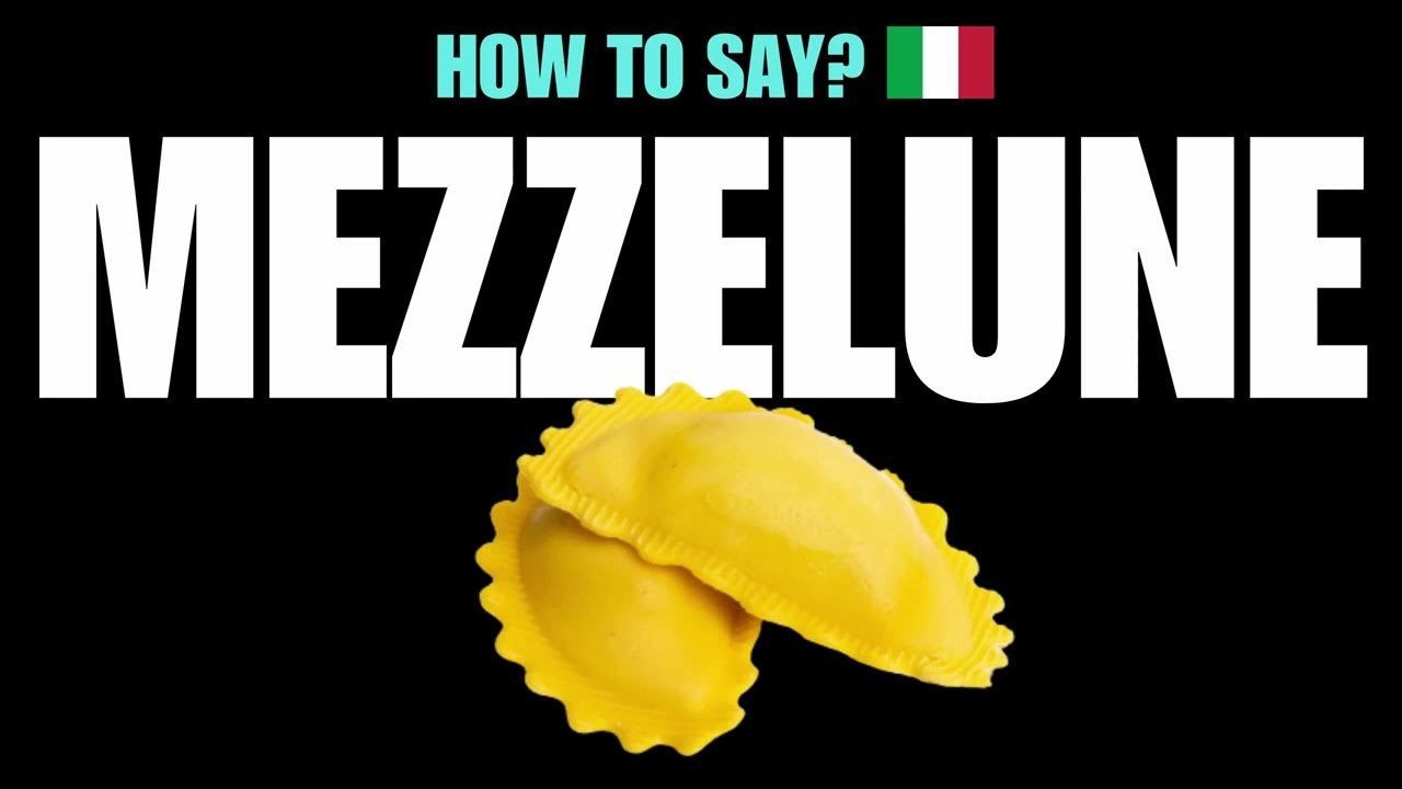 HOW TO PRONOUNCE MEZZELUNE CORRECTLY? NATIVE ITALIAN PASTA NOODLE