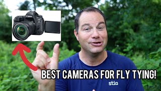 FLY TYING Videos: Which camera should I buy??