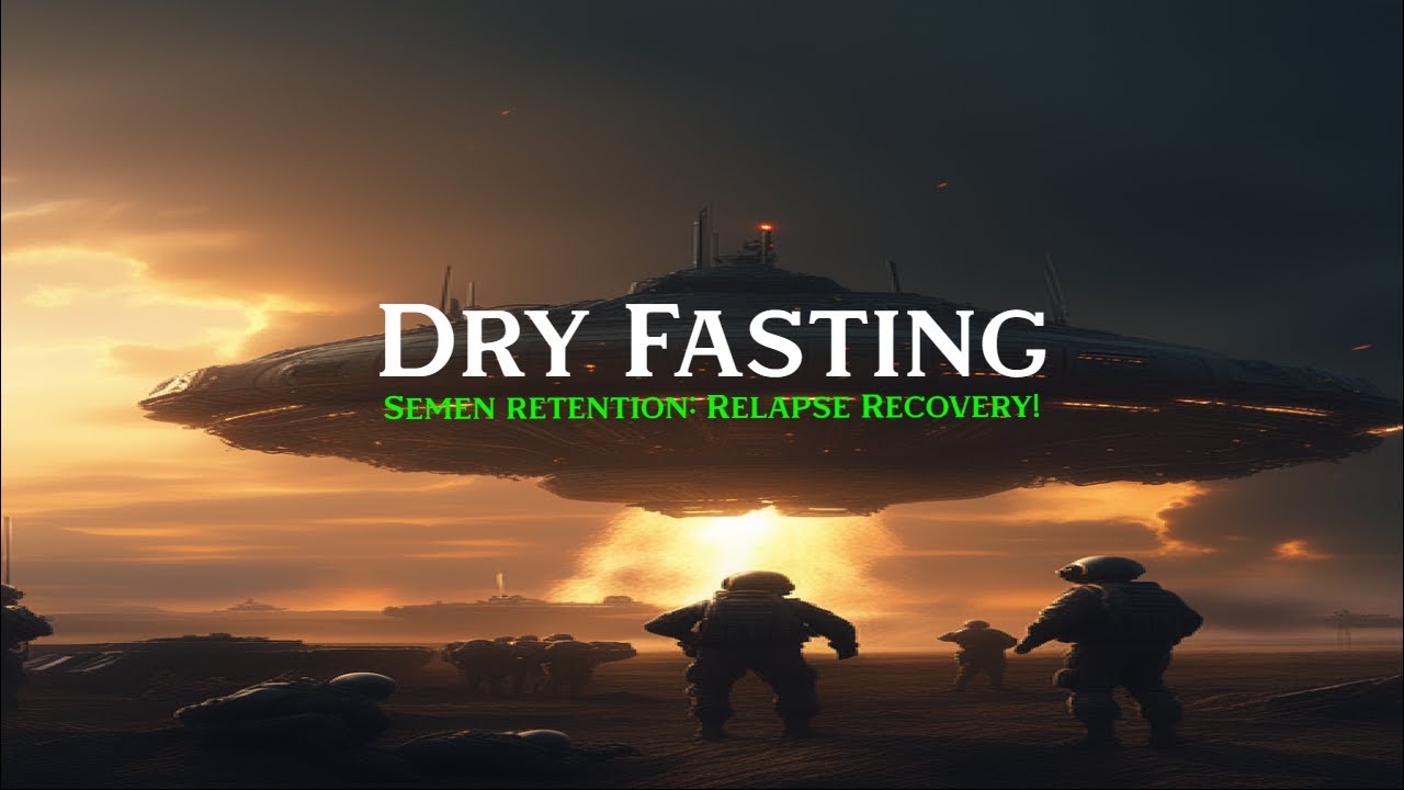 Dry Fasting - A Complete Recovery From Semen Retention Relapse - YouTube