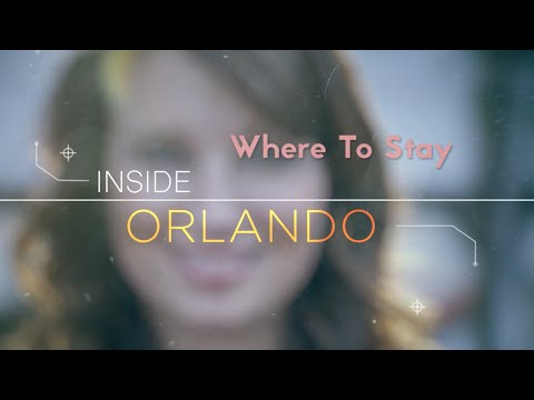 Inside Orlando: Where to Stay