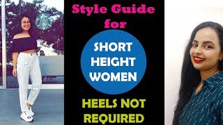 Style Guide for Short Height Women| Styles to Wear without Heels|In Hindi