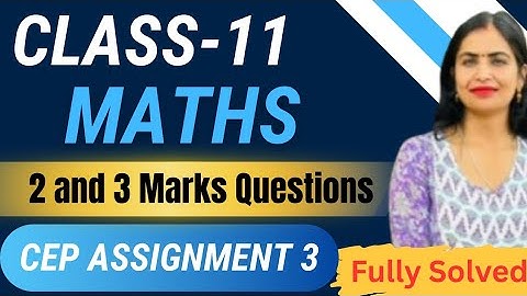 Cep class 11th maths assignment 3। 11th class cep assignment 3 2025। Class 11th maths cep assignment