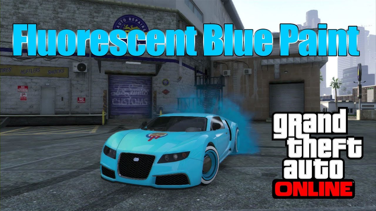 GTA 5 Online Fluorescent Blue Paint YouTube