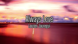 Lauren Jauregui - Always Love | Tradução/Legendado